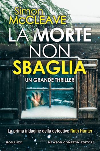 La morte non sbaglia - Simon McCleave - Libro Newton Compton Editori 2022, Nuova narrativa Newton | Libraccio.it