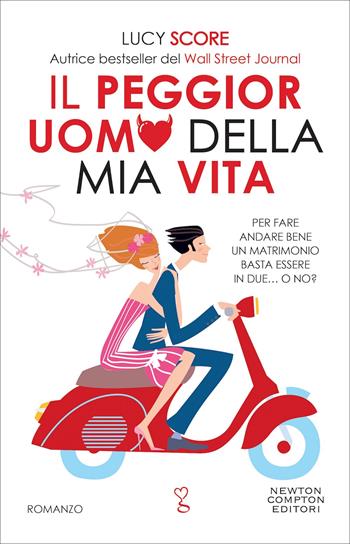 Il peggior uomo della mia vita. The worst best man - Lucy Score - Libro Newton Compton Editori 2022, Anagramma | Libraccio.it