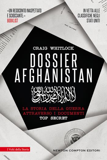 Dossier Afghanistan. La storia della guerra attraverso i documenti top secret - Craig Whitlock - Libro Newton Compton Editori 2021, I volti della storia | Libraccio.it