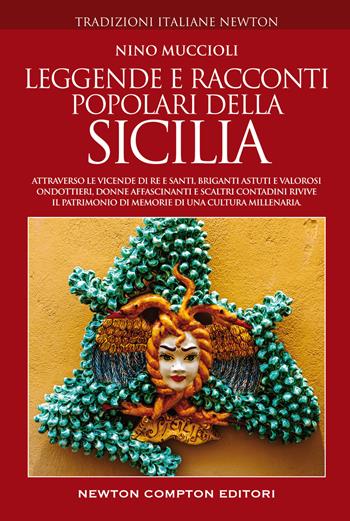 Leggende e racconti popolari della Sicilia - Nino Muccioli - Libro Newton Compton Editori 2022, Tradizioni italiane | Libraccio.it