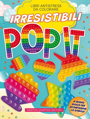 Irresistibili pop it. Libri antistress da colorare  - Libro Newton Compton Editori 2021, Grandi manuali Newton | Libraccio.it