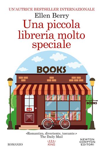 Una piccola libreria molto speciale - Ellen Berry - Libro Newton Compton Editori 2022, King | Libraccio.it