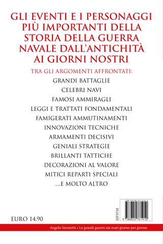 Le grandi guerre sui mari giorno per giorno. Gli ammiragli, le battaglie e le navi che hanno cambiato la storia - Angelo Savoretti - Libro Newton Compton Editori 2023, I volti della storia | Libraccio.it
