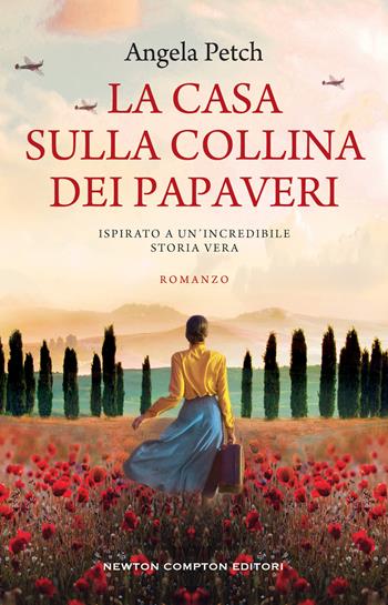 La casa sulla collina dei papaveri - Angela Petch - Libro Newton Compton Editori 2022, 3.0 | Libraccio.it