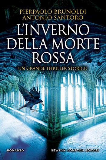 L' inverno della morte rossa - Pierpaolo Brunoldi, Antonio Santoro - Libro Newton Compton Editori 2022, Nuova narrativa Newton | Libraccio.it