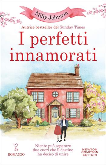 I perfetti innamorati. Niente può separare due cuori che il destino ha deciso di unire - Milly Johnson - Libro Newton Compton Editori 2022, Anagramma | Libraccio.it
