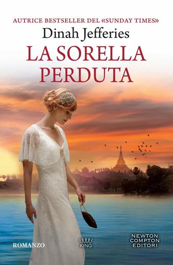 La sorella perduta - Dinah Jefferies - Libro Newton Compton Editori 2022, King | Libraccio.it