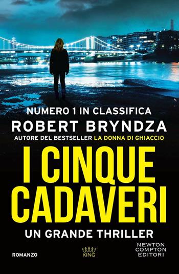 I cinque cadaveri - Robert Bryndza - Libro Newton Compton Editori 2022, King | Libraccio.it
