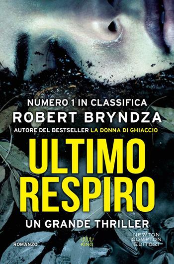 Ultimo respiro - Robert Bryndza - Libro Newton Compton Editori 2022, King | Libraccio.it