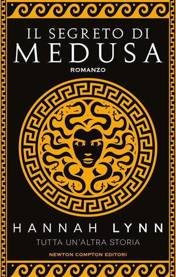 Il segreto di Medusa - Hannah Lynn - Libro Newton Compton Editori 2021, 3.0 | Libraccio.it