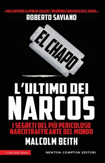 El Chapo. L'ultimo dei narcos - Malcolm Beith - Libro Newton Compton Editori 2022, I volti della storia | Libraccio.it
