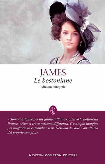 Le bostoniane. Ediz. integrale - Henry James - Libro Newton Compton Editori 2022, Classici moderni Newton | Libraccio.it