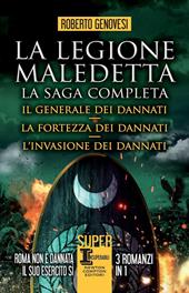 La legione maledetta. La saga completa: Il generale dei dannati-La fortezza dei dannati-L'invasione dei dannati