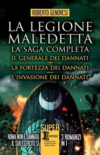 La legione maledetta. La saga completa: Il generale dei dannati-La fortezza dei dannati-L'invasione dei dannati - Roberto Genovesi - Libro Newton Compton Editori 2023, SuperInsuperabili | Libraccio.it