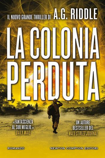 La colonia perduta - A. G. Riddle - Libro Newton Compton Editori 2023, Nuova narrativa Newton | Libraccio.it