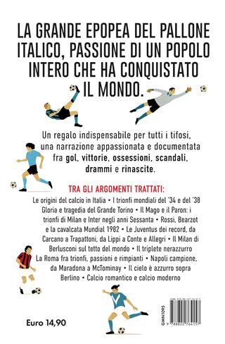 Storia del calcio italiano - Claudio Moretti - Libro Newton Compton Editori 2025, Grandi manuali Newton | Libraccio.it