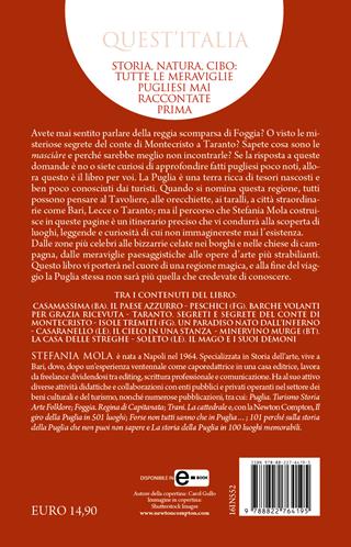 La Puglia che nessuno conosce. Un viaggio attraverso i luoghi, i personaggi e le tradizioni pugliesi che non ti hanno mai raccontato - Stefania Mola - Libro Newton Compton Editori 2022, Quest'Italia | Libraccio.it