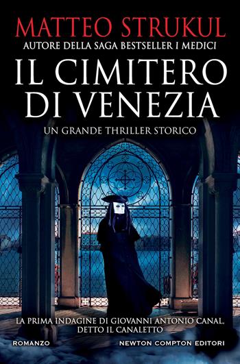 Il cimitero di Venezia - Matteo Strukul - Libro Newton Compton Editori 2022, Nuova narrativa Newton | Libraccio.it