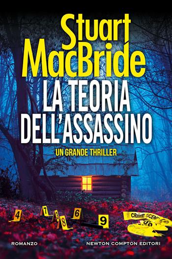 La teoria dell'assassino - Stuart MacBride - Libro Newton Compton Editori 2022, Nuova narrativa Newton | Libraccio.it