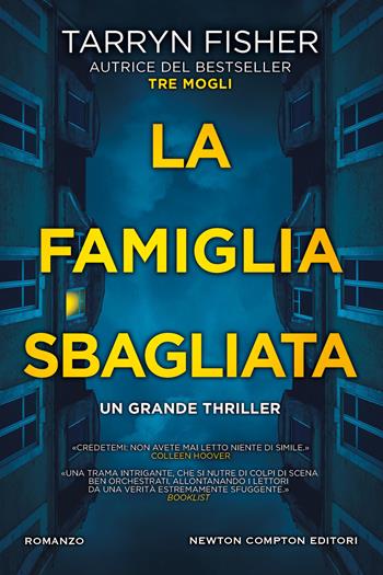 La famiglia sbagliata - Tarryn Fisher - Libro Newton Compton Editori 2022, Nuova narrativa Newton | Libraccio.it