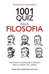 1001 quiz sulla filosofia. Centinaia di domande e risposte per gli amanti del sapere