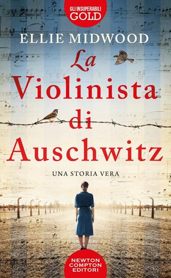 La violinista di Auschwitz - Ellie Midwood - Libro Newton Compton Editori 2022, Gli insuperabili Gold | Libraccio.it
