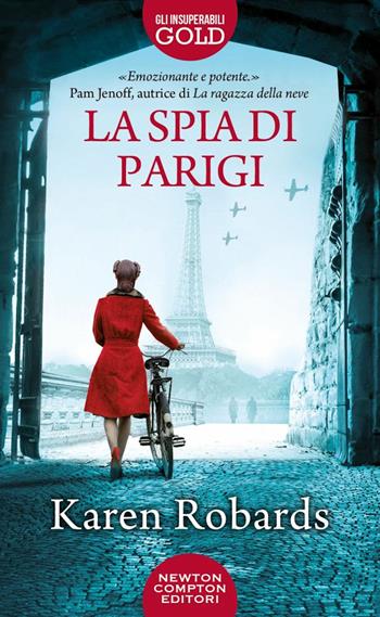 La spia di Parigi - Karen Robards - Libro Newton Compton Editori 2022, Gli insuperabili Gold | Libraccio.it