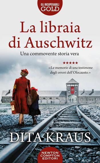 La libraia di Auschwitz - Dita Kraus - Libro Newton Compton Editori 2022, Gli insuperabili Gold | Libraccio.it