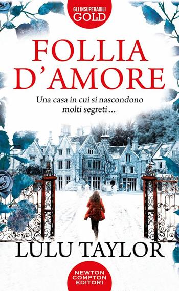 Follia d'amore - Lulu Taylor - Libro Newton Compton Editori 2022, Gli insuperabili Gold | Libraccio.it