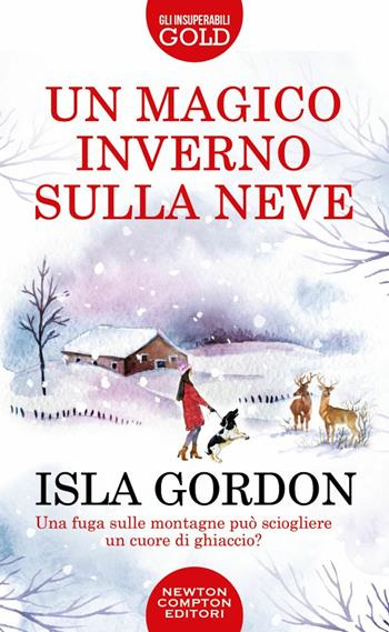 Un magico inverno sulla neve - Isla Gordon - Libro Newton Compton Editori 2022, Gli insuperabili Gold | Libraccio.it