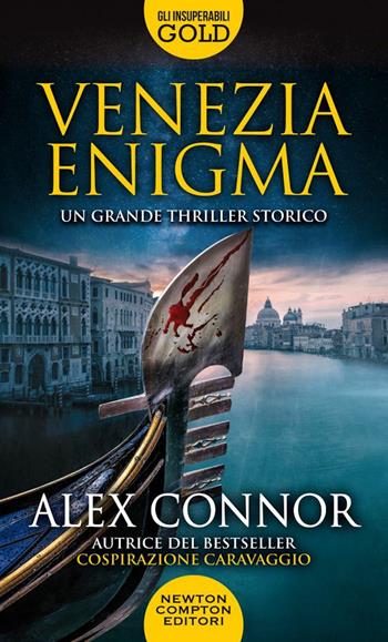 Venezia enigma. I lupi di Venezia - Alex Connor - Libro Newton Compton Editori 2022, Gli insuperabili Gold | Libraccio.it