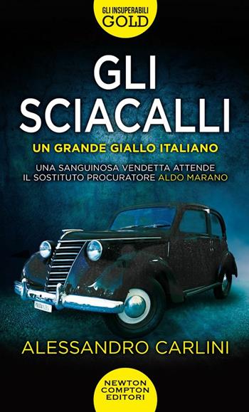 Gli sciacalli - Alessandro Carlini - Libro Newton Compton Editori 2022, Gli insuperabili Gold | Libraccio.it