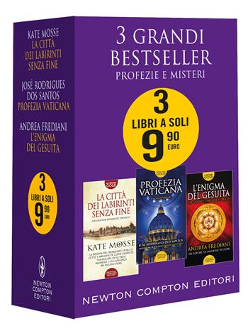3 grandi bestseller. Profezie e misteri: La città dei labirinti senza fine-Profezia vaticana-L'enigma del gesuita - Kate Mosse, José Rodrigues Dos Santos, Andrea Frediani - Libro Newton Compton Editori 2022 | Libraccio.it