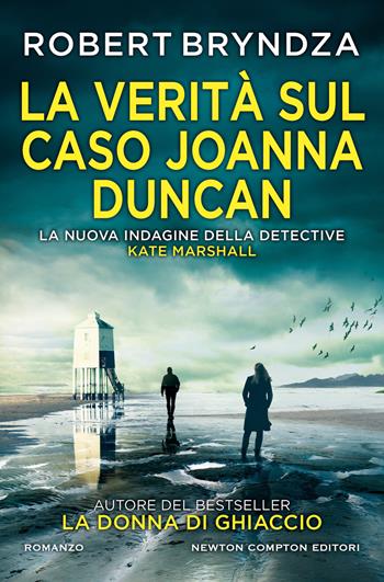 La verità sul caso Joanna Duncan - Robert Bryndza - Libro Newton Compton Editori 2022, Nuova narrativa Newton | Libraccio.it