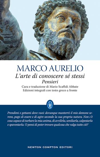 L'arte di conoscere se stessi. Pensieri. Testo greco a fronte - Marco Aurelio - Libro Newton Compton Editori 2022, Classici moderni Newton | Libraccio.it