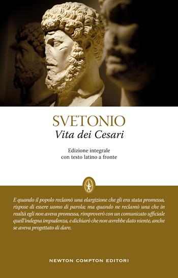 Vita dei Cesari. Testo latino a fronte. Ediz. integrale - C. Tranquillo Svetonio - Libro Newton Compton Editori 2022, Classici moderni Newton | Libraccio.it