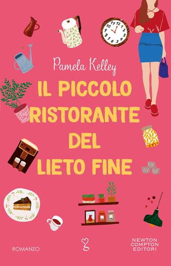 Il piccolo ristorante del lieto fine - Pamela Kelley - Libro Newton Compton Editori 2022, Anagramma | Libraccio.it