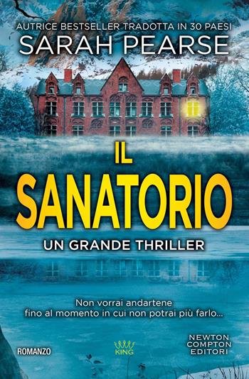 Il sanatorio - Sarah Pearse - Libro Newton Compton Editori 2022, King | Libraccio.it