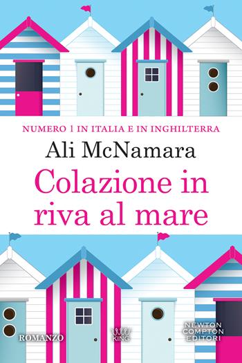 Colazione in riva al mare - Ali McNamara - Libro Newton Compton Editori 2022, King | Libraccio.it