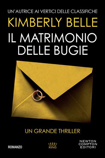 Il matrimonio delle bugie - Kimberly Belle - Libro Newton Compton Editori 2022, King | Libraccio.it