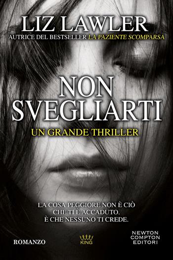 Non svegliarti - Liz Lawler - Libro Newton Compton Editori 2022, King | Libraccio.it