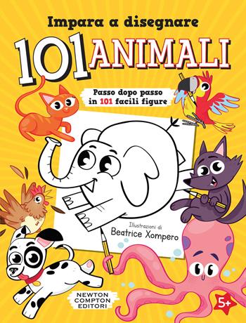 Impara a disegnare 101 animali. Ediz. illustrata  - Libro Newton Compton Editori 2022, Grandi manuali Newton | Libraccio.it