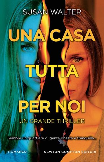 Una casa tutta per noi - Susan Walter - Libro Newton Compton Editori 2023, Nuova narrativa Newton | Libraccio.it
