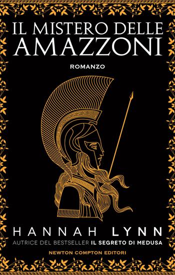 Il mistero delle amazzoni - Hannah Lynn - Libro Newton Compton Editori 2022, 3.0 | Libraccio.it