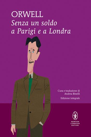 Senza un soldo a Parigi e a Londra - George Orwell - Libro Newton Compton Editori 2022, I MiniMammut | Libraccio.it