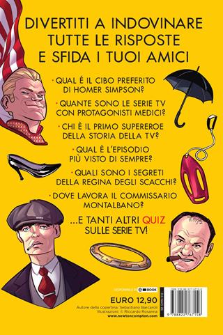 Il grande libro dei quiz sulle serie tv. Domande (e risposte) sulle serie TV che hanno fatto la storia - Andrea Fiamma - Libro Newton Compton Editori 2022, Grandi manuali Newton | Libraccio.it