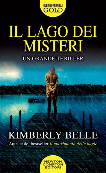 Il lago dei misteri - Kimberly Belle - Libro Newton Compton Editori 2023, Gli insuperabili Gold | Libraccio.it