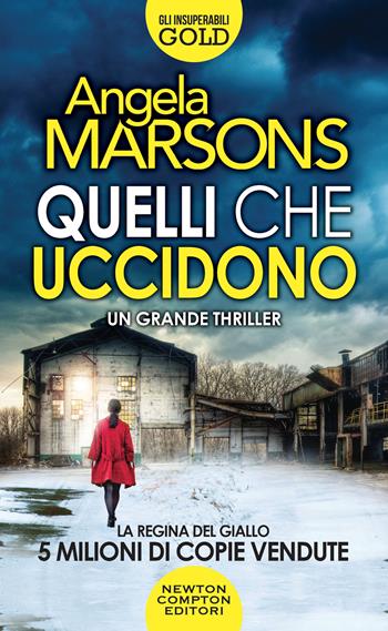 Quelli che uccidono - Angela Marsons - Libro Newton Compton Editori 2023, Gli insuperabili Gold | Libraccio.it