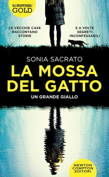 La mossa del gatto - Sonia Sacrato - Libro Newton Compton Editori 2023, Gli insuperabili Gold | Libraccio.it
