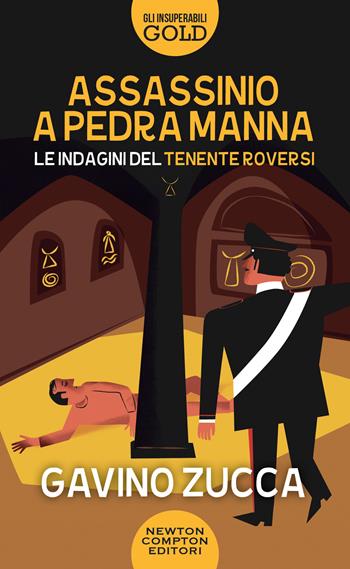 Assassinio a Pedra Manna. Le indagini del tenente Roversi - Gavino Zucca - Libro Newton Compton Editori 2023, Gli insuperabili Gold | Libraccio.it
